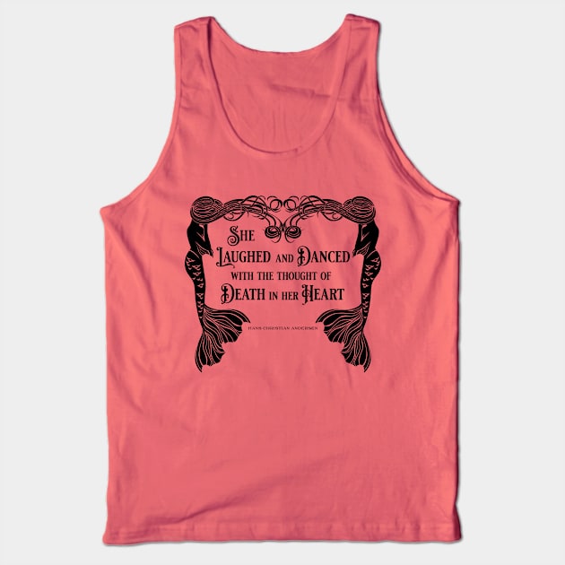 She Laughed and Danced with Death in her Heart Tank Top by ClassicTales